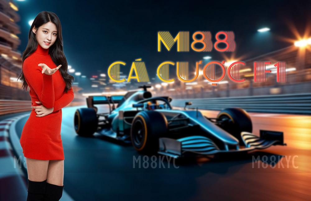 M88 nhà cái cá cược đua xe F1 hàng đầu tại Việt Nam