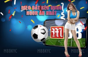 Mẹo bắt kèo rung ngon ăn từ chuyên gia M88