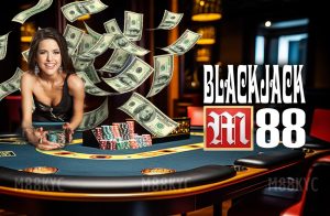 Khám phá sân chơi Blackjack Online tại M88 ăn tiền thật